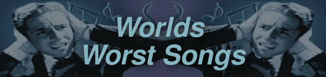 Worlds Worst Songs