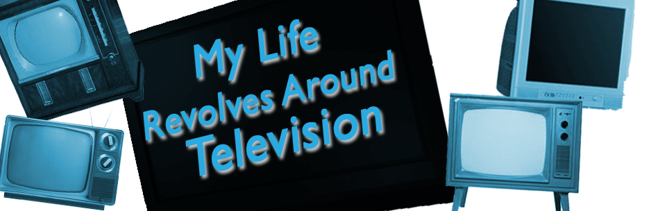 My Life Revolves Around TV