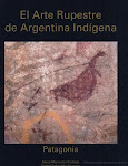 El arte rupestre de Argentina indígena: Patagonia.