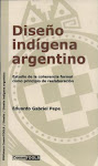 Diseño Indígena Argentino. Por Eduardo G. Pepe