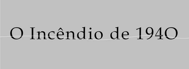 O Incêndio de 1940