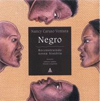 Negro - Reconstruindo Nossa História.