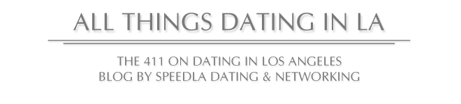 All Things Dating in LA