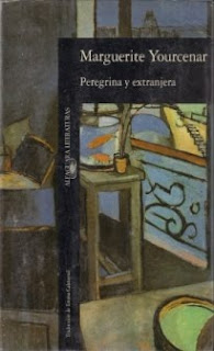 Marguerite Yourcenar - Peregrina y extranjera. Editorial Alfaguara