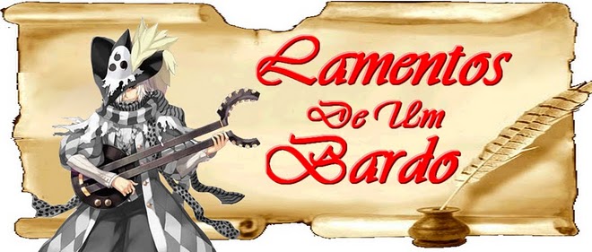 Lamentos De Um Bardo - Porque nem tudo é belo na jornada daquele que vaga sem destino...
