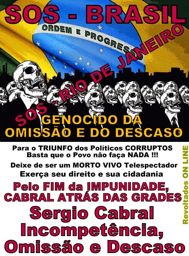 De quem é a culpa? SOS- RIO - GENOCÍDIO DA INCOMPETÊNCIA, OMISSÃO, DESCASO E CORRUPÇÃO