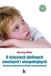 Henning Köhler. O dzieciach lękliwych, smutnych i niespokojnych.