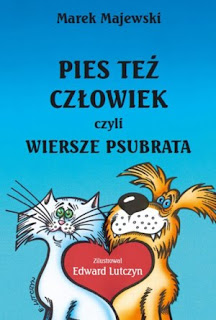 Marek Majewski. Pies też człowiek czyli wiersze psubrata.