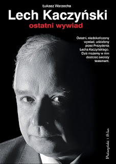 Łukasz Warzecha. Lech Kaczyński - ostatni wywiad.
