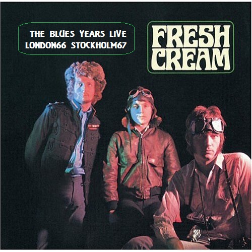 Cream The Blues Years Live 1966 67