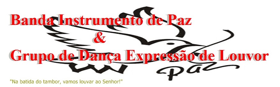 Banda Instrumento de Paz & Grupo de Dança Expressão de Louvor
