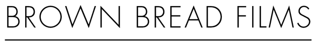 BROWN BREAD FILMS