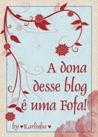 Selinho a dona desse blog é uma Fofa!