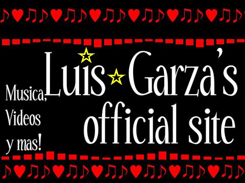 Luis☆Garza's site official