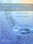 WATERSHEDS, GROUNDWATER, AND DRINKING WATER - A Practical Guide