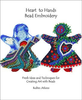 Heart to Hands Bead Embroidery, cover, new book by Robin Atkins, bead artist