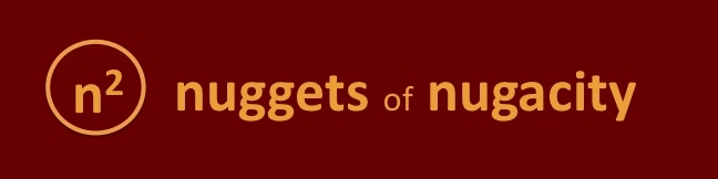 Nuggets of Nugacity