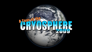 A Tour of the Cryosphere 2009