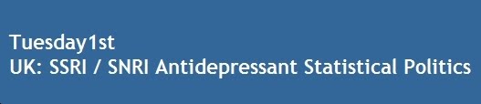 Tuesday1st UK: SSRI / SNRI Antidepressant Statistical Politics