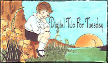 Digital Two For Tuesday Challenge - two new digital images every Tuesday