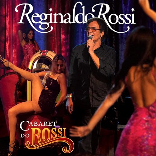 Reginaldo Rossi - Cabaret do Rossi - 2010 - Brega Blog