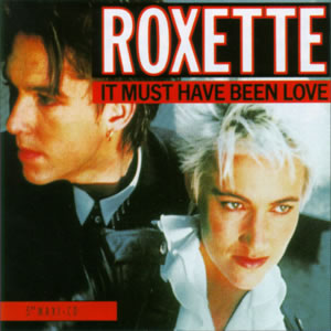 ETERNAL City: It Must Have Been Love, Roxette (1990)