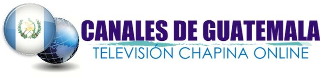 CANALES DE GUATEMALA - TV CHAPINA ONLINE
