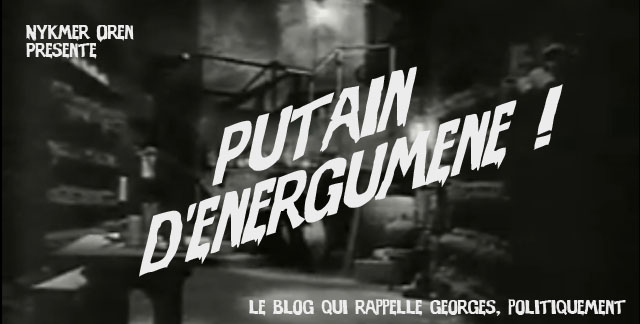 Putain d'énergumène