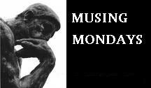 [Musing+Mondays+(BIG).JPG]