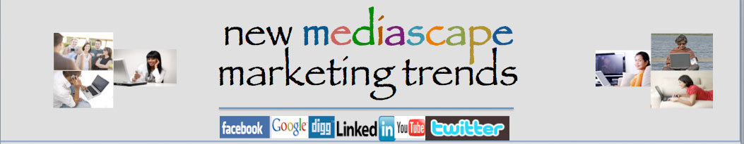 New Mediascape Marketing Trends