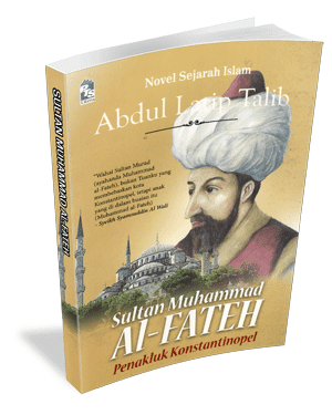 A Journey Of Life Sultan Muhammad Al Fateh Penakluk Konstantinopel