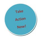 Take Charge of Your Life By Taking Action Now!