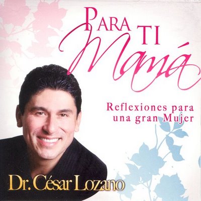Para+Ti+Mama+-+Cesar+Lozano.jpg