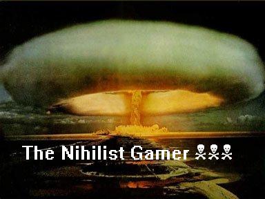The Nihilist Gamer