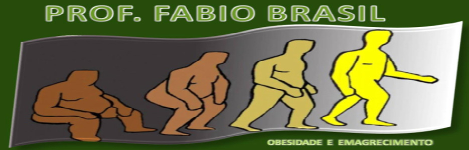 PROF. FABIO BRASIL - OBESIDADE E EMAGRECIMENTO