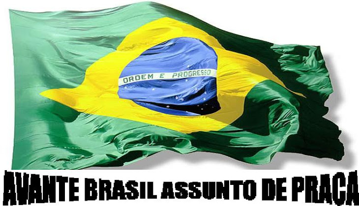 AVANTE BRASIL ASSUNTO DE PRACA