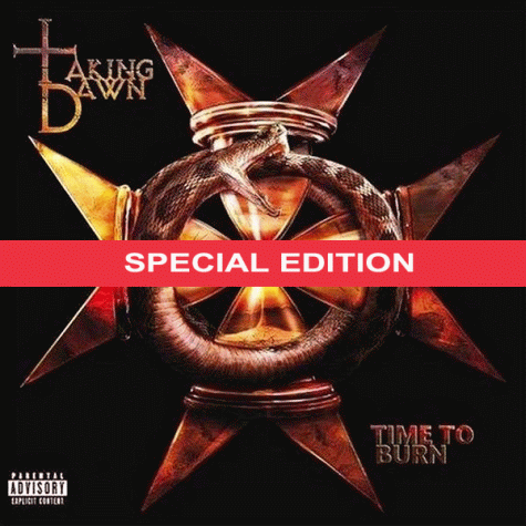 TAKING DAWN Time To Burn Special Edition