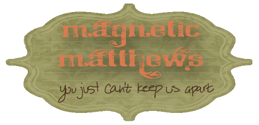 Magnetic Matthews