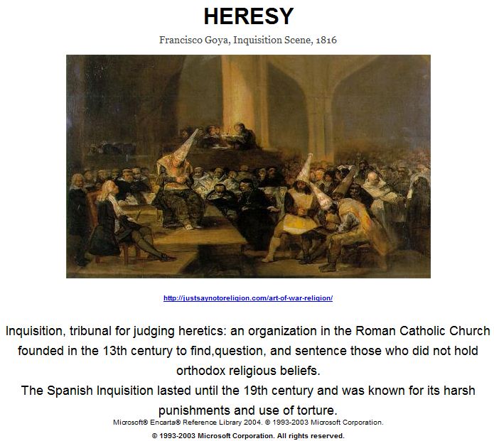 Heresy - Inquisition, tribunal for judging heretics.