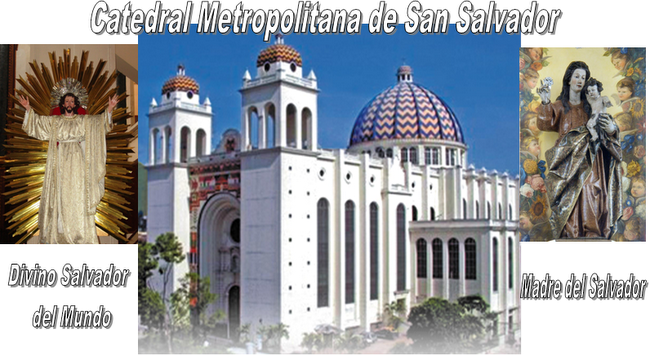 CATEDRAL METROPOLITANA DE EL SALVADOR