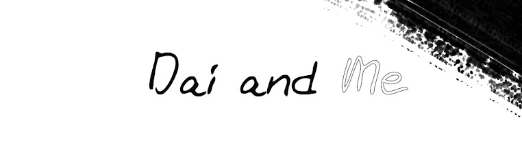 Dai and me