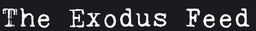 The Exodus Feed