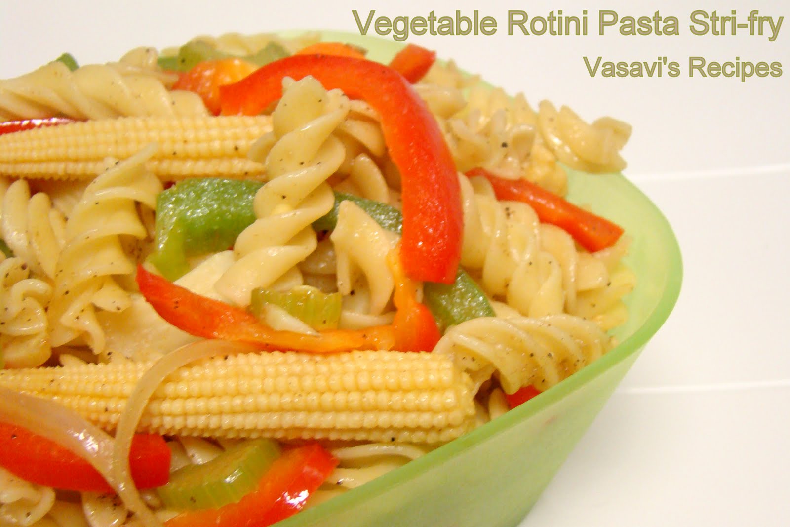 Vasavi's Recipes: Vegetable Rotini Pasta Stir-fry