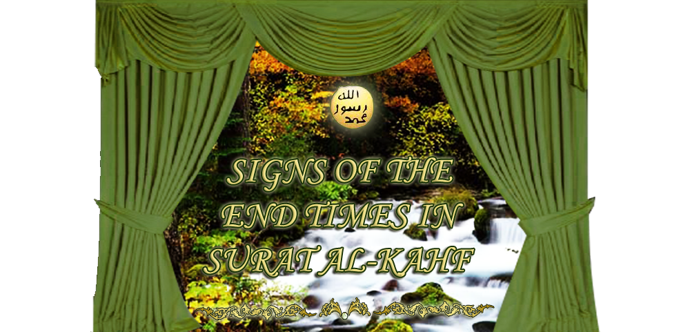 SIGNS OF THE END TIMES IN SURAT AL-KAHF