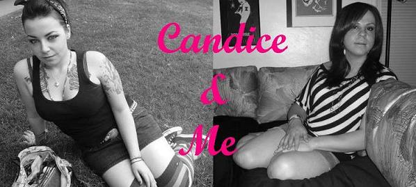 Candice and Me...