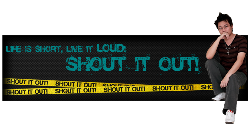Shout it OUT~!