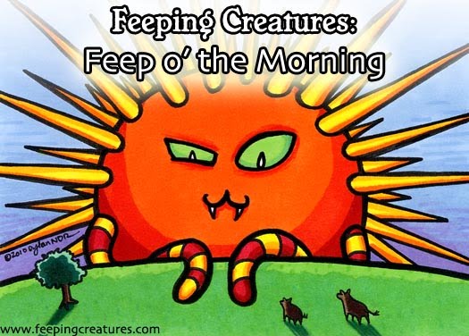 Feeping Creatures:<br>Feep o' the Morning