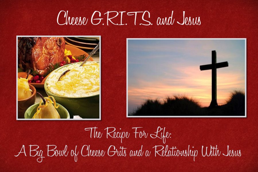 Cheese Grits and Jesus