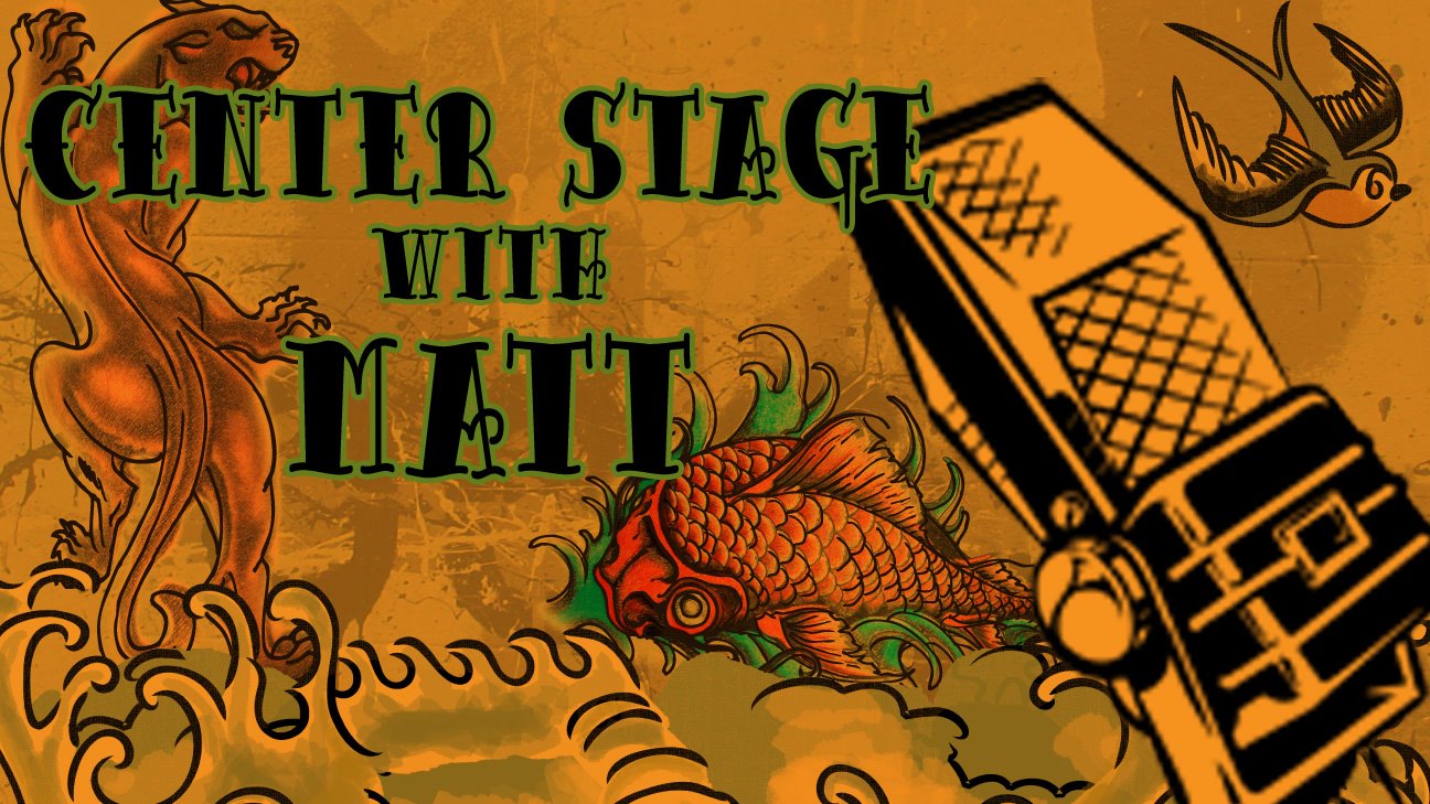 Center Stage with Matt