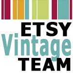 Proud Member of Etsy Vintage Team!